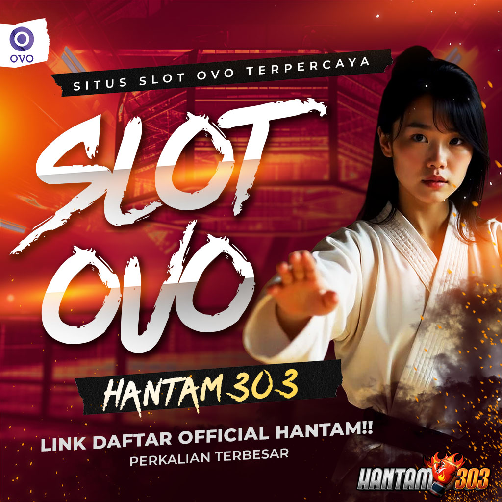 HANTAM303: Link Login Website Slot Ovo Resmi Terbaru 2025